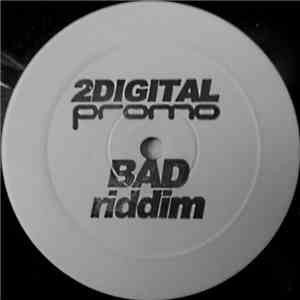 2Digital - Bad Riddim download free