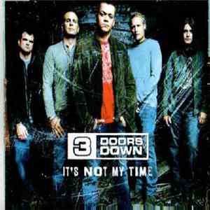 3 Doors Down - It's Not My Time download free