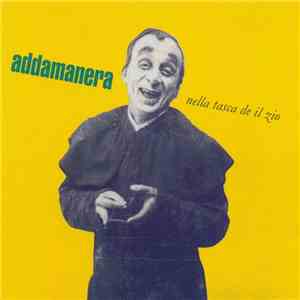 Addamanera - Nella Tasca De Il Zio download free