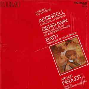 Addinsell / Gershwin / Bath - Arthur Fiedler, Boston Symphony Orchestra - Concerto Di Varsavia - Rapsodia In Blue - Un Americano A Parigi - Rapsodia Di Cornovaglia download free