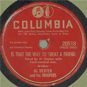 Al Dexter And His Troopers - Is That The Way To Treat A Friend / I'll Always Be Loving You download free
