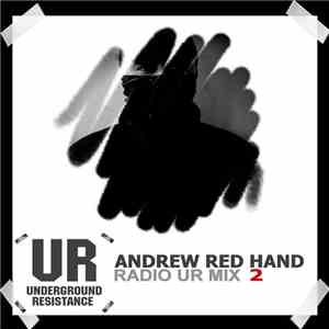 Andrew Red Hand - Underground Resistance - Radio UR 2 download free