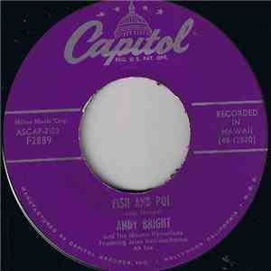 Andy Bright  And The Moana Hawaiians - Fish And Poi / The Hukilau Song download free