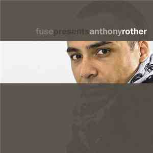 Anthony Rother - Fuse Presents Anthony Rother download free