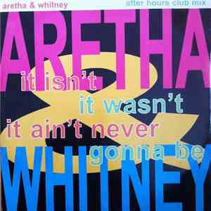 Aretha & Whitney - It Isn't, It Wasn't, It Ain't Never Gonna Be download free