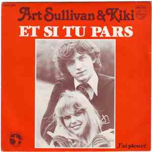 Art Sullivan & Kiki - Et Si Tu Pars / J'ai Pleuré download free