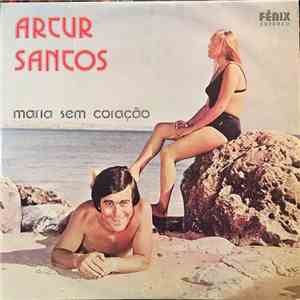 Artur Santos  - Maria Sem Coração download free