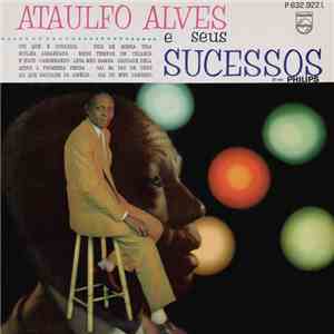 Ataulfo Alves - Ataulfo Alves E Seus Sucessos download free