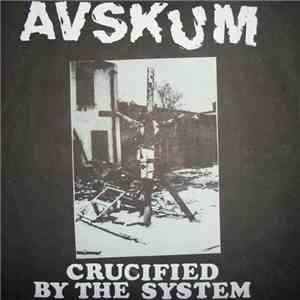 Avskum - Crucified By The System download free