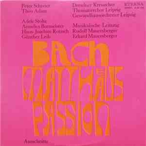 Bach - Peter Schreier, Theo Adam, Adele Stolte, Annelies Burmeister, Hans-Joachim Rotzsch, Günther Leib, Dresdner Kreuzchor, Thomanerchor Leipzig, Gewandhausorchester Leipzig, Rudolf Mauersberger, Erhard Mauersberger - Matthaeus Passion - Ausschnitte download free