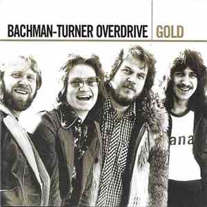 Bachman-Turner Overdrive - Gold download free