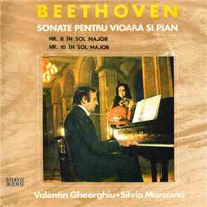 Beethoven - Valentin Gheorghiu ♦ Silvia Marcovici - Sonate Pentru Vioară Și Pian : Nr. 8 În Sol Major / Nr. 10 În Sol Major download free