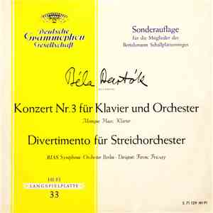 Bela Bartok - Monique Haas ∙ RIAS Symphonie-Orchester Berlin ∙ Dirigent: Ferenc Fricsay - Konzert Nr. 3 Für Klavier Und Orchester ∙ Divertimento Für Streichorchester download free