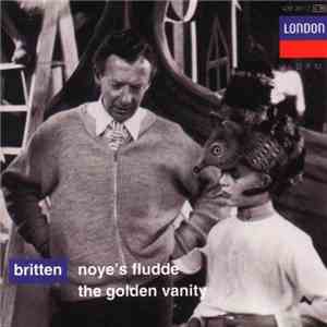 Benjamin Britten - Noye's Fludde/The Golden Vanity download free