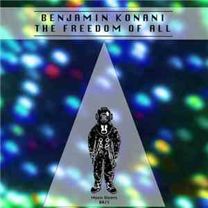Benjamin Konani - The Freedom Of All download free