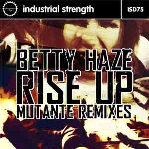 Betty Haze - Rise Up (Mutante Remixes) download free