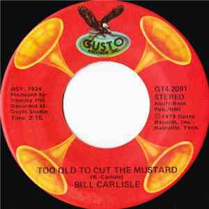 Bill Carlisle - Too Old To Cut The Mustard download free