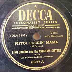 Bing Crosby And The Andrews Sisters With Vic Schoen And His Orchestra - Pistol Packin' Mama download free