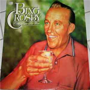 Bing Crosby - Come Share The Wine download free