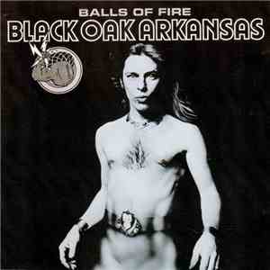 Black Oak Arkansas - Balls Of Fire download free