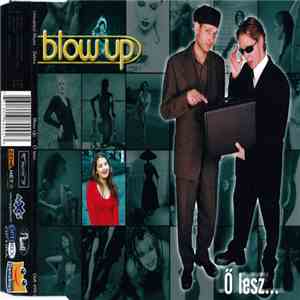 Blow Up  - Ő Lesz... download free