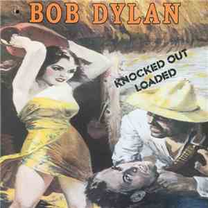 Bob Dylan - Knocked Out Loaded download free