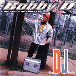 Bobby D - The DJ Rocks download free