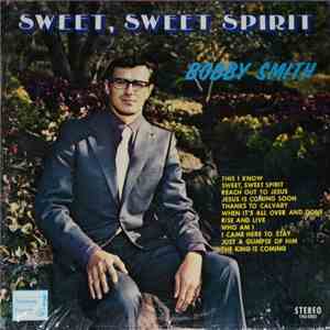 Bobby Smith  - Sweet, Sweet Spirit download free