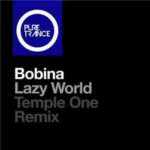 Bobina - Lazy World (Temple One Remix) download free