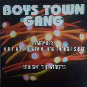 Boys Town Gang - Remember Me / Ain't No Mountain High Enough Suite // Cruisin' The Streets download free