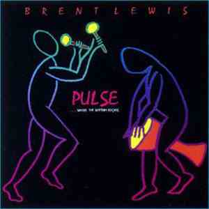Brent Lewis - Pulse ... Where The Rhythm Begins download free