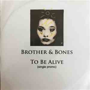 Brother & Bones - To Be Alive download free
