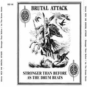 Brutal Attack  - Stronger Than Before / As The Drum Beats download free