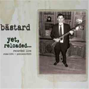 Bästard - Yet, Reloaded... download free
