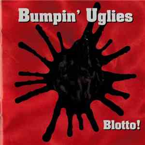 Bumpin' Uglies  - Blotto! download free
