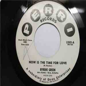 Byrdie Green - Now is The time For Love / Be Anything download free