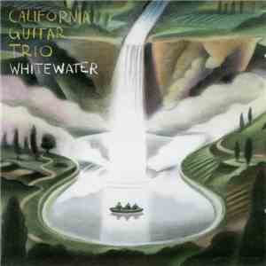 California Guitar Trio - Whitewater download free