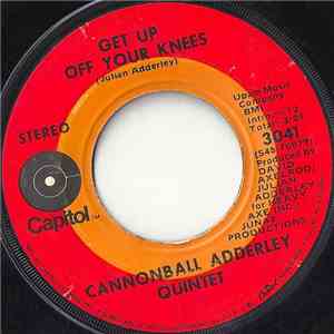 Cannonball Adderley Quintet - Get Up Off Your Knees / Down In Black Bottom download free