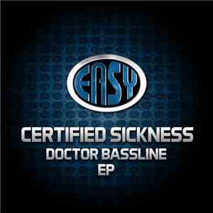 Certified Sickness - Doctor Bassline EP download free