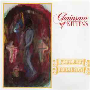 Chainsaw Kittens - Violent Religion download free