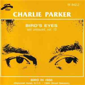 Charlie Parker - Bird's Eyes: Last Unissued, Vol. 12 download free