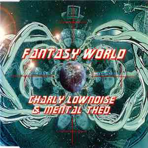 Charly Lownoise & Mental Theo - Fantasy World download free