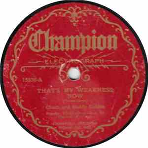 Chuck And Buddy Golden, Irving Kaufman - That's My Weakness Now / Is It Gonna Be Long download free