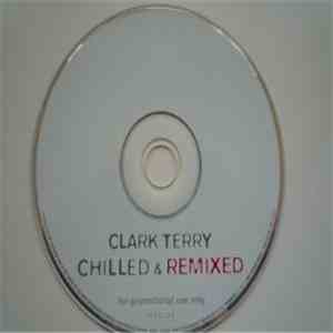 Clark Terry - Chilled & Remixed download free
