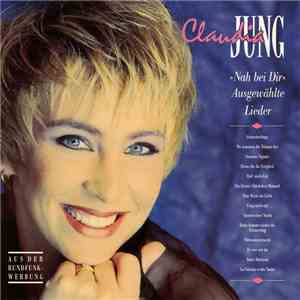 Claudia Jung - Nah Bei Dir - Ausgewählte Lieder download free