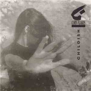 Corn Flakes  - "Childish" LP + "Whispering A Tango..." MLP download free