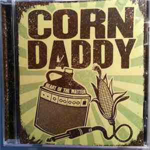 Corndaddy - Heart Of The Matter download free