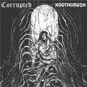 Corrupted / Noothgrush - Question The Purpose Of Human Existence download free