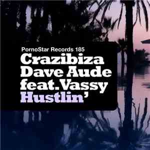 Crazibiza & Dave Audé Feat. Vassy - Hustlin' download free