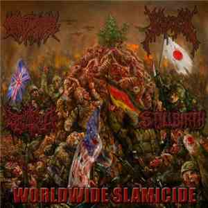Crepitation / Splattered / Gorevent / Stillbirth  - Worldwide Slamicide download free